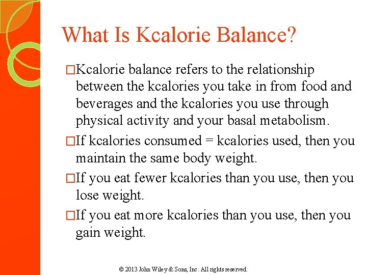 What Is Kcalorie Balance? �Kcalorie balance refers to the relationship between the kcalories you
