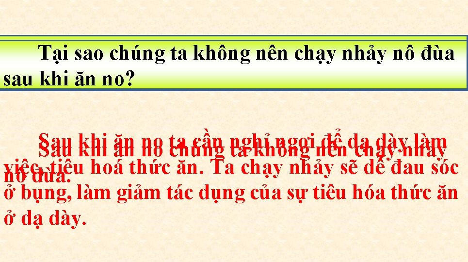 Sau khi chúng ăn no chúng ta có chạy nhảy Tại sao ta không