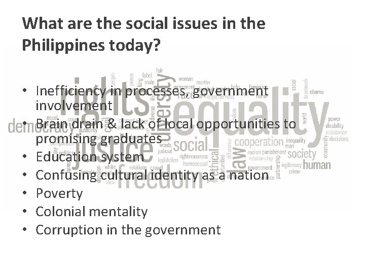 What are the social issues in the Philippines today? • Inefficiency in processes, government What are the social issues in the Philippines today? • Inefficiency in processes, government