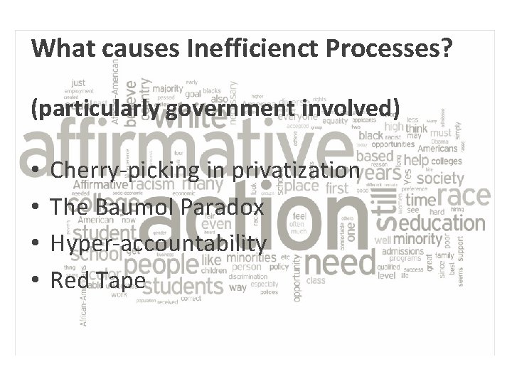 What causes Inefficienct Processes? (particularly government involved) • • Cherry-picking in privatization The Baumol What causes Inefficienct Processes? (particularly government involved) • • Cherry-picking in privatization The Baumol