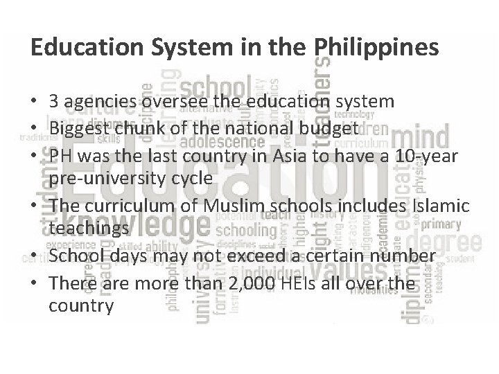 Education System in the Philippines • 3 agencies oversee the education system • Biggest Education System in the Philippines • 3 agencies oversee the education system • Biggest