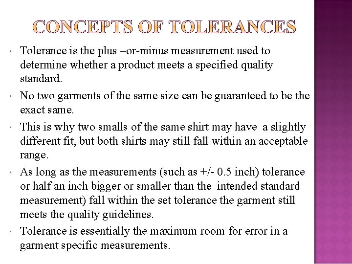  Tolerance is the plus –or-minus measurement used to determine whether a product meets