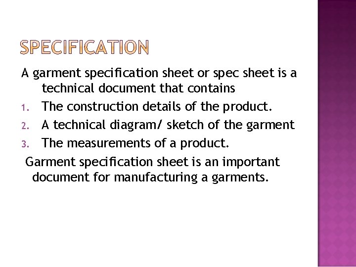 A garment specification sheet or spec sheet is a technical document that contains 1.