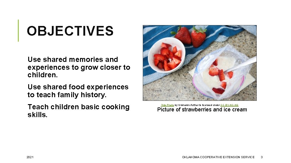 OBJECTIVES Use shared memories and experiences to grow closer to children. Use shared food
