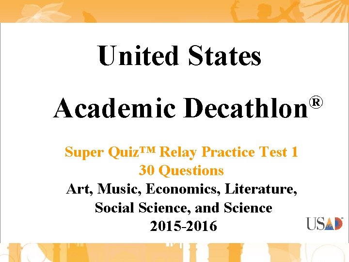 United States Academic ® Decathlon Super Quiz™ Relay Practice Test 1 30 Questions Art,