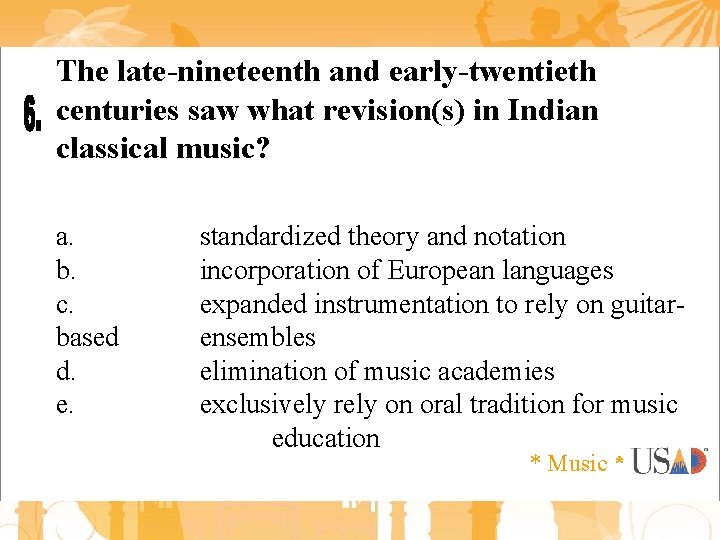 The late-nineteenth and early-twentieth centuries saw what revision(s) in Indian classical music? a. b.