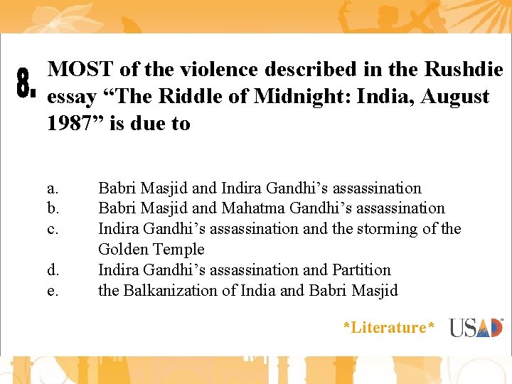 MOST of the violence described in the Rushdie essay “The Riddle of Midnight: India,