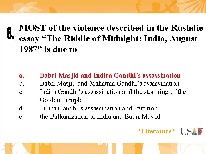 MOST of the violence described in the Rushdie essay “The Riddle of Midnight: India,