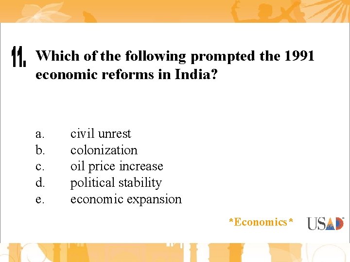 Which of the following prompted the 1991 economic reforms in India? a. b. c.