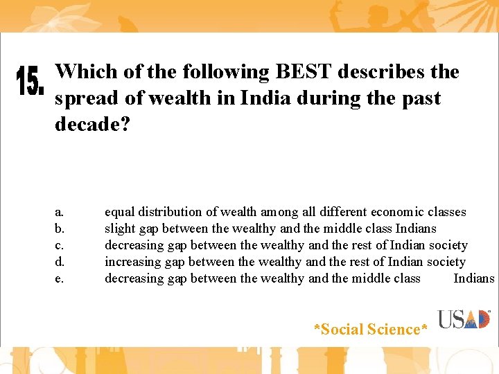 Which of the following BEST describes the spread of wealth in India during the