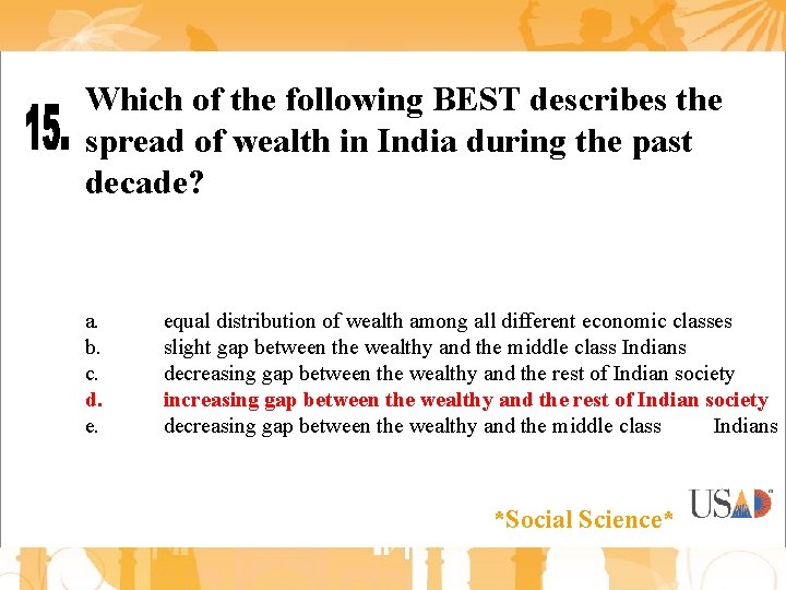 Which of the following BEST describes the spread of wealth in India during the