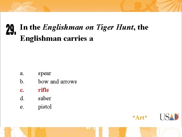 In the Englishman on Tiger Hunt, the Englishman carries a a. b. c. d.