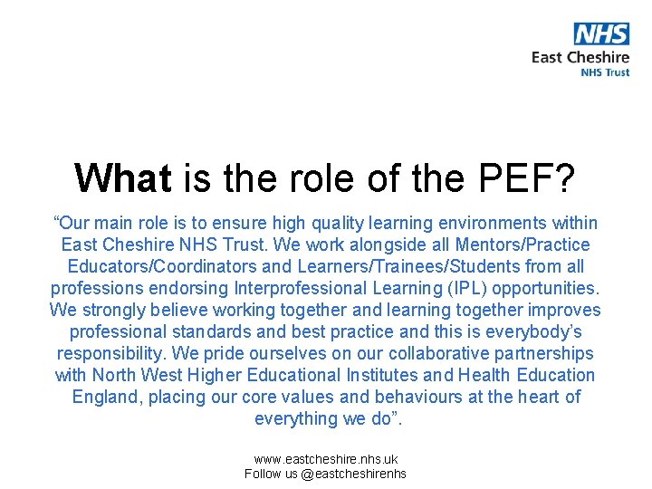 What is the role of the PEF? “Our main role is to ensure high