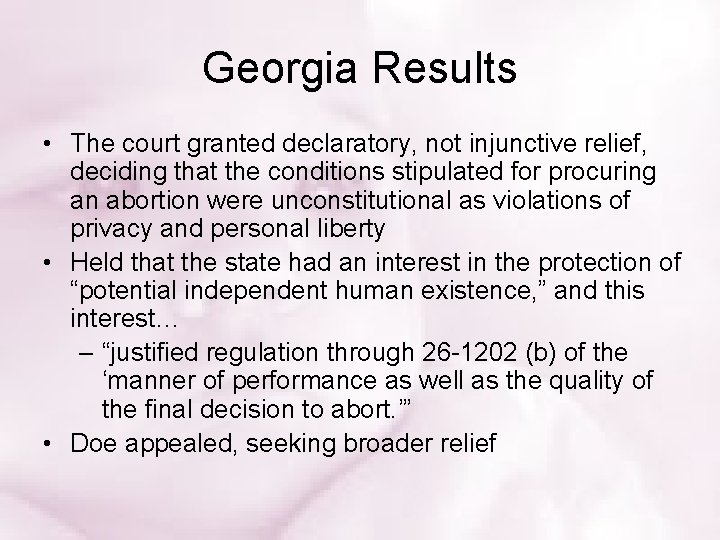 Georgia Results • The court granted declaratory, not injunctive relief, deciding that the conditions