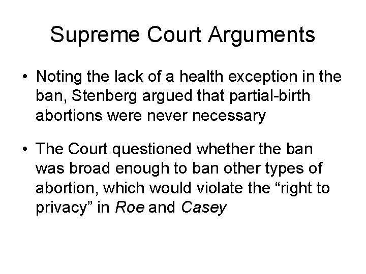 Supreme Court Arguments • Noting the lack of a health exception in the ban,