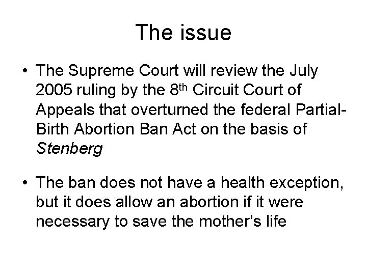 The issue • The Supreme Court will review the July 2005 ruling by the