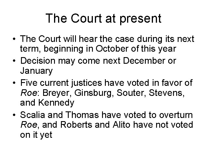 The Court at present • The Court will hear the case during its next
