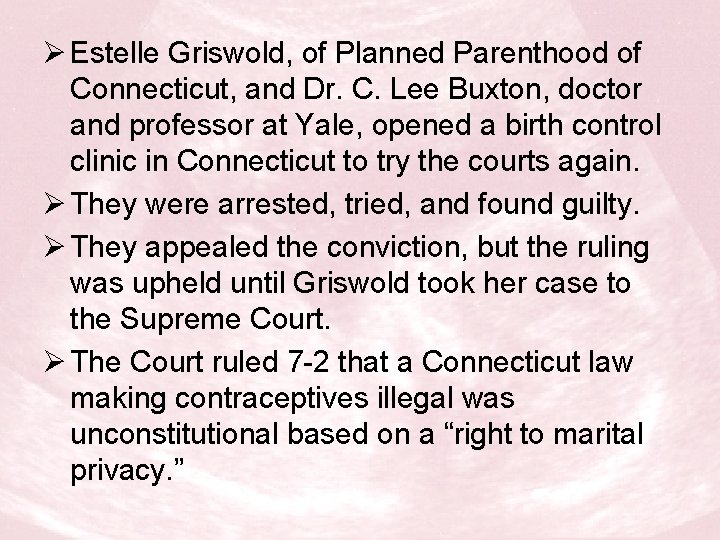 Ø Estelle Griswold, of Planned Parenthood of Connecticut, and Dr. C. Lee Buxton, doctor
