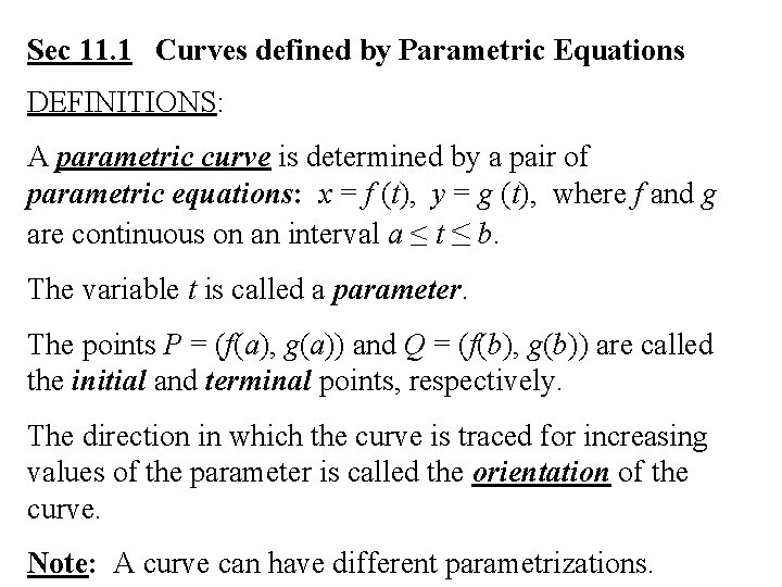 Sec 11. 1 Curves defined by Parametric Equations DEFINITIONS: A parametric curve is determined