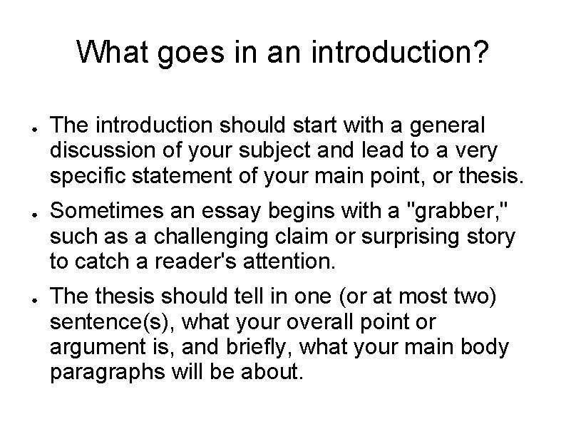 What goes in an introduction? ● ● ● The introduction should start with a