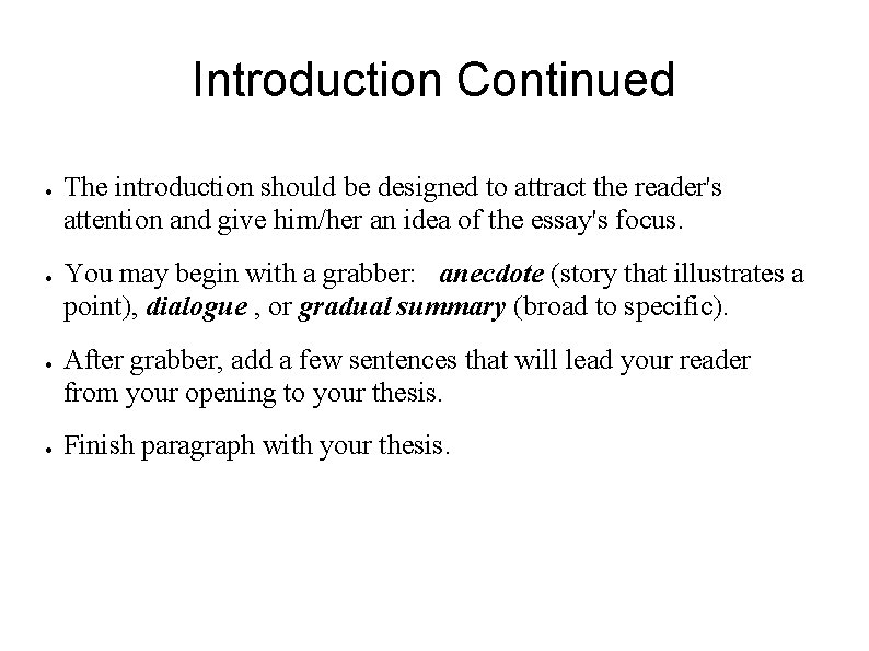 Introduction Continued ● ● The introduction should be designed to attract the reader's attention