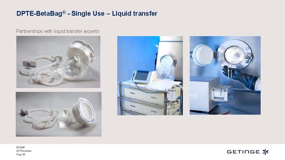 DPTE-Beta. Bag® - Single Use – Liquid transfer Partnerships with liquid transfer experts 2019/05