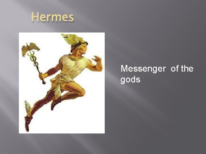 Hermes Messenger of the gods 