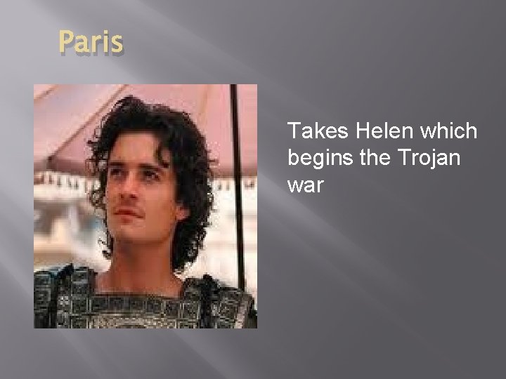 Paris Takes Helen which begins the Trojan war 