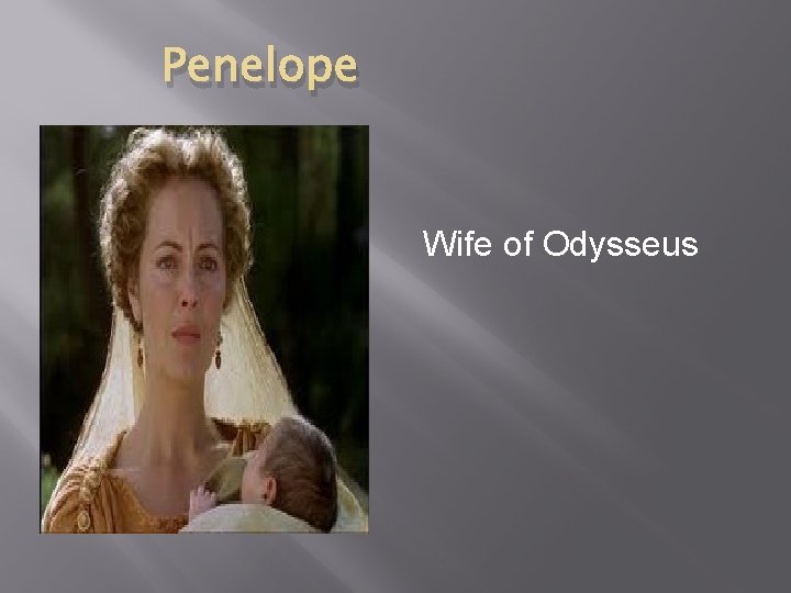 Penelope Wife of Odysseus 