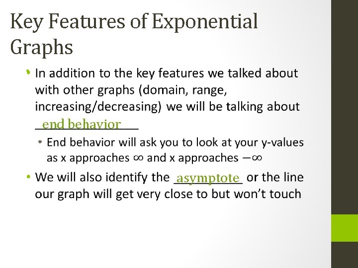 Key Features of Exponential Graphs • end behavior asymptote 