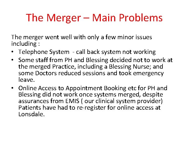 The Merger – Main Problems The merger went well with only a few minor