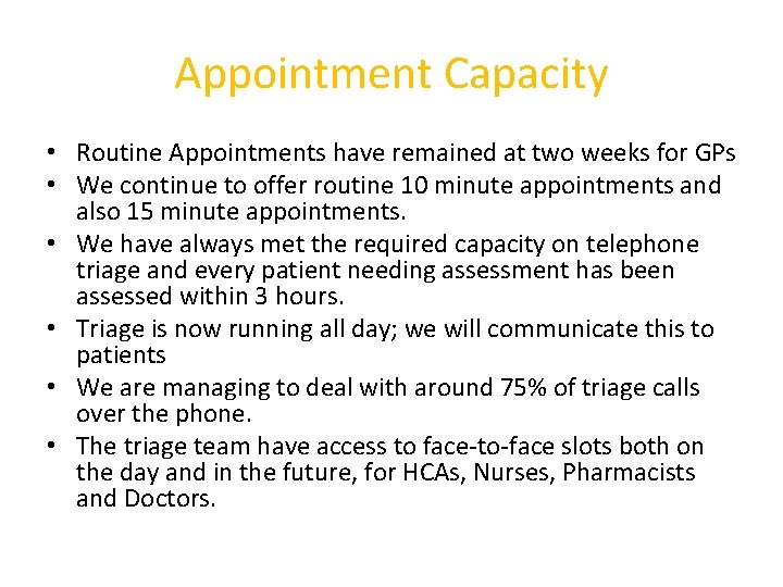 Appointment Capacity • Routine Appointments have remained at two weeks for GPs • We
