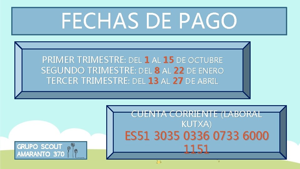 FECHAS DE PAGO PRIMER TRIMESTRE: DEL 1 AL 15 DE OCTUBRE SEGUNDO TRIMESTRE: DEL