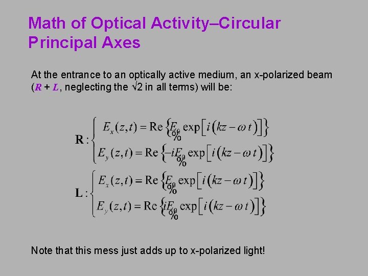 Math of Optical Activity–Circular Principal Axes At the entrance to an optically active medium,