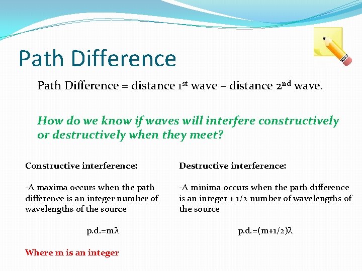 Path Difference = distance 1 st wave – distance 2 nd wave. How do