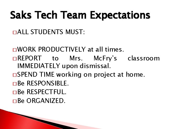 Saks Tech Team Expectations � ALL STUDENTS MUST: � WORK PRODUCTIVELY at all times.