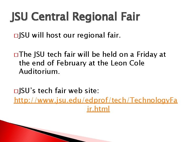 JSU Central Regional Fair � JSU will host our regional fair. � The JSU