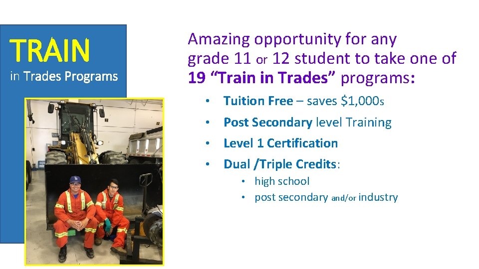 TRAIN in Trades Programs Amazing opportunity for any grade 11 or 12 student to