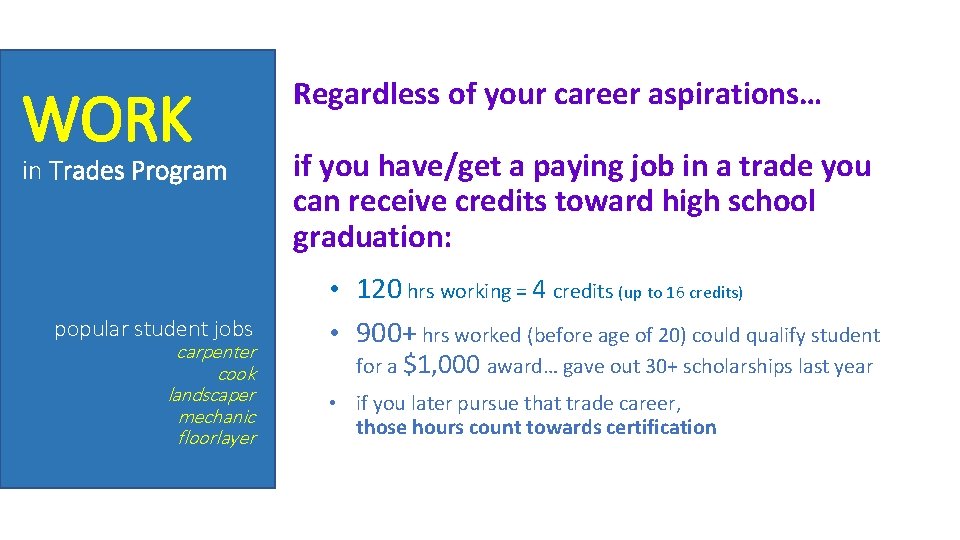 WORK in Trades Program Regardless of your career aspirations… if you have/get a paying
