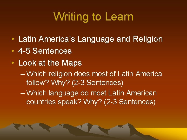Writing to Learn • Latin America’s Language and Religion • 4 -5 Sentences •