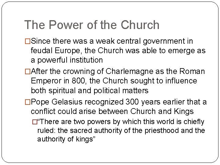 The Power of the Church �Since there was a weak central government in feudal