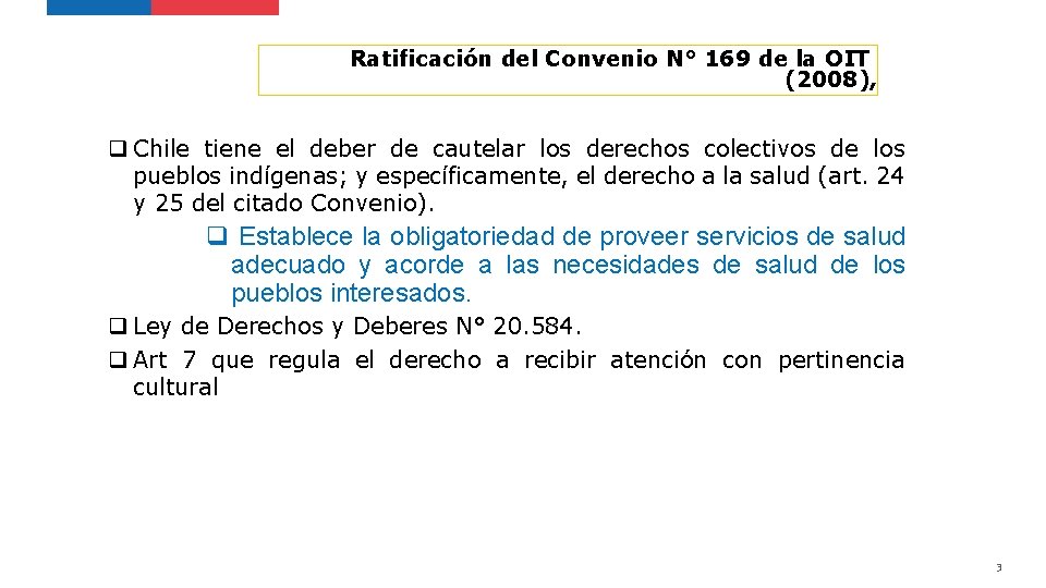 Ratificación del Convenio N° 169 de la OIT (2008), q Chile tiene el deber