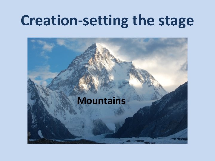 Creation-setting the stage Mountains 