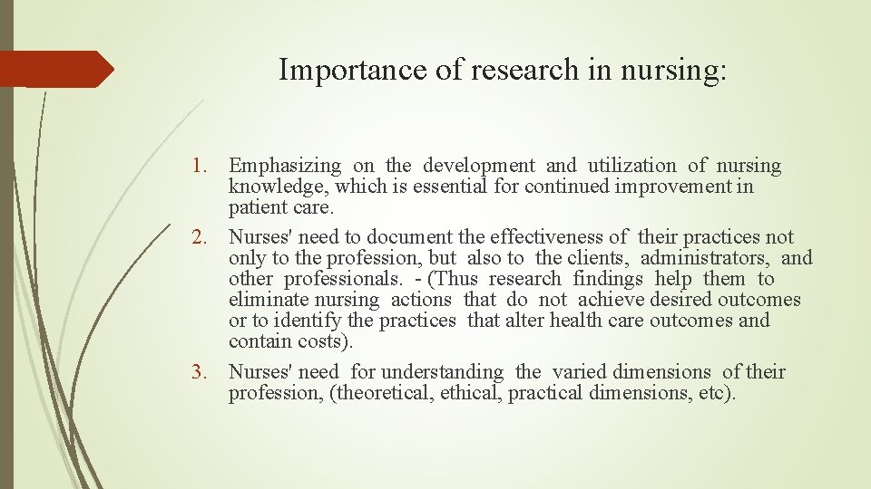 Importance of research in nursing: 1. Emphasizing on the development and utilization of nursing