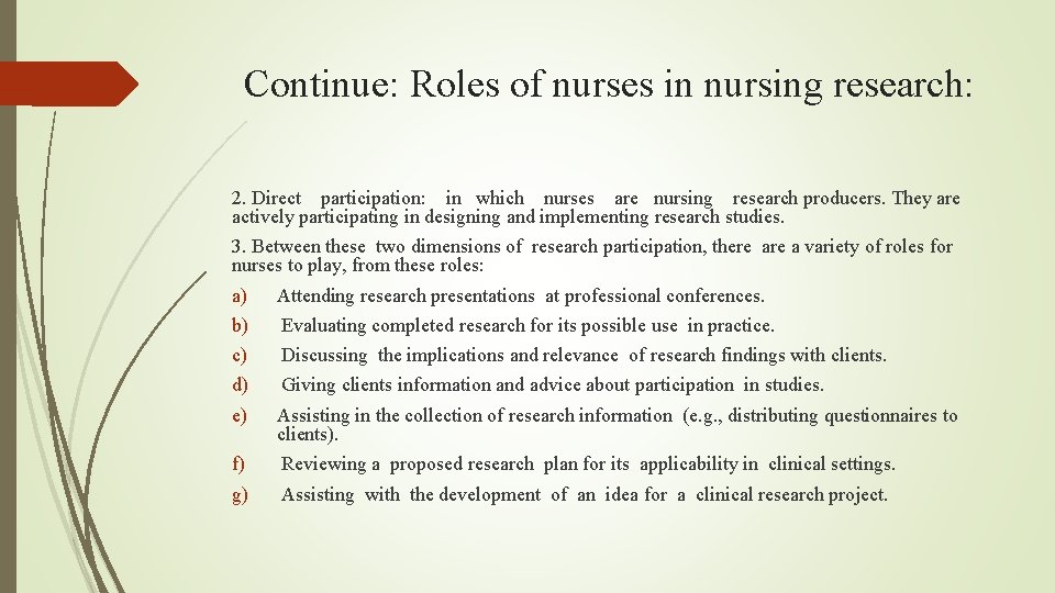 Continue: Roles of nurses in nursing research: 2. Direct participation: in which nurses are