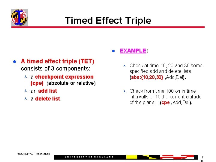 Timed Effect Triple A timed effect triple (TET) consists of 3 components: a checkpoint