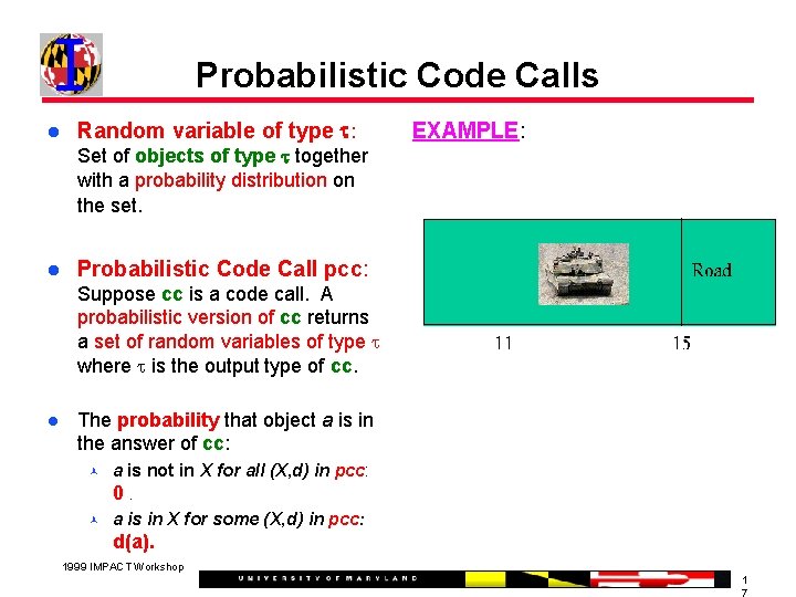 Probabilistic Code Calls Random variable of type t: Set of objects of type t