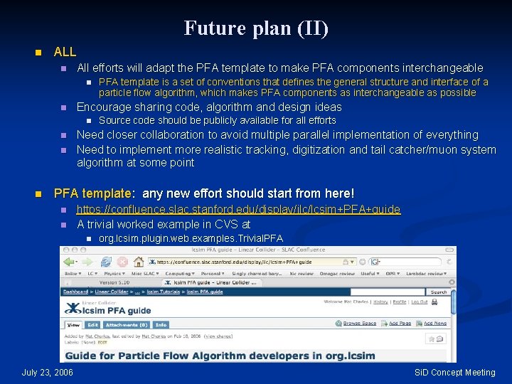 Future plan (II) n ALL n All efforts will adapt the PFA template to