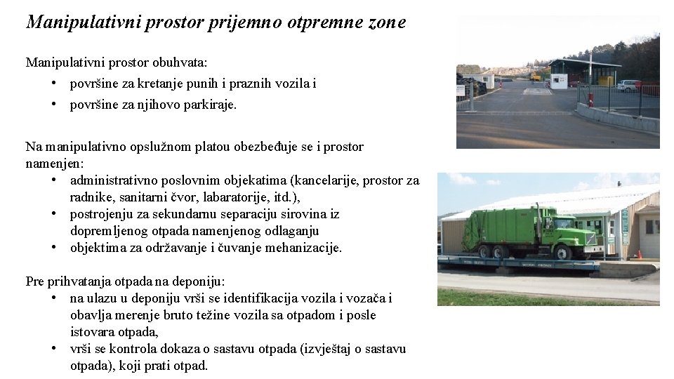 Manipulativni prostor prijemno otpremne zone Manipulativni prostor obuhvata: • površine za kretanje punih i