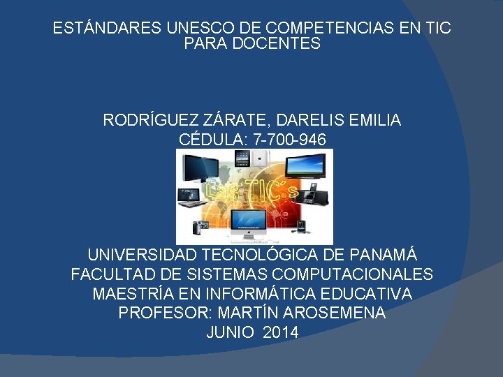 ESTNDARES UNESCO DE COMPETENCIAS EN TIC PARA DOCENTES